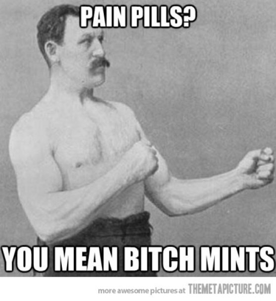 funny-overly-manly-man-pain-pills